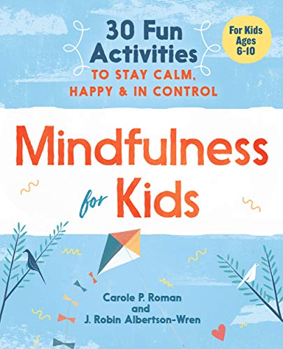دانلود کیندل Mindfulness for Kids: 30 Fun Activities to Stay Calm, Happy, and In Control